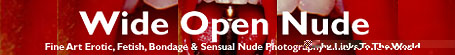 Wide Open Nude -
                          Fetish Photography